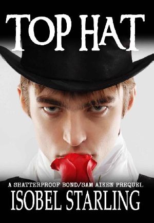 [Shatterproof Bond 0.50] • TOP HAT · A Sam Aiken Prequel